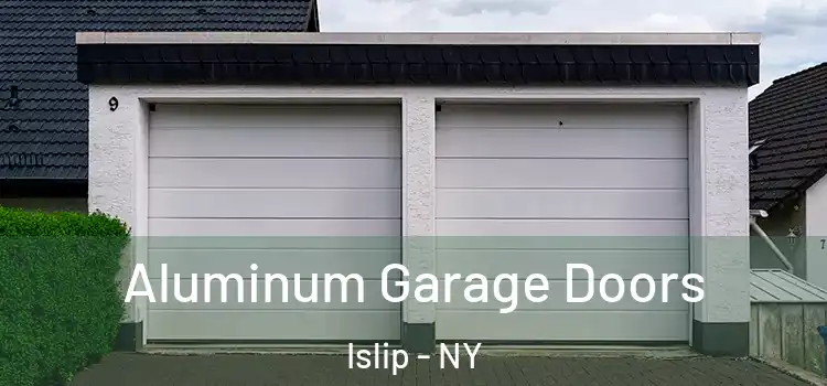  Aluminum Garage Doors Islip - NY
