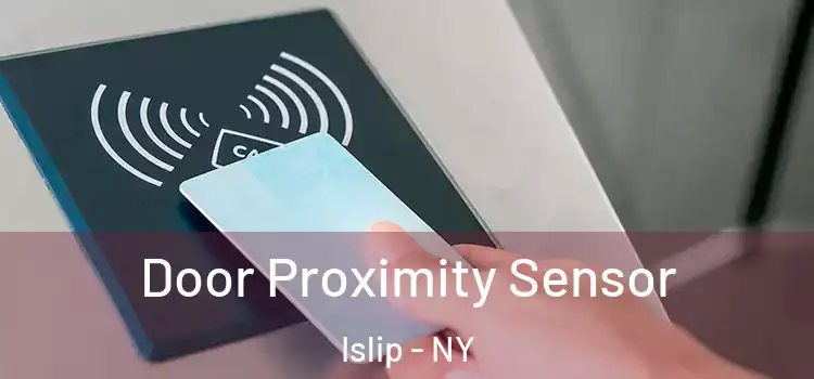  Door Proximity Sensor Islip - NY