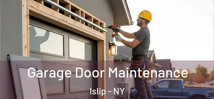  Garage Door Maintenance Islip - NY