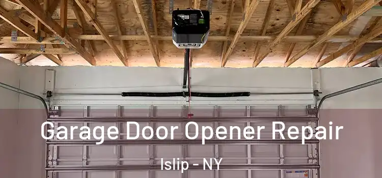  Garage Door Opener Repair Islip - NY