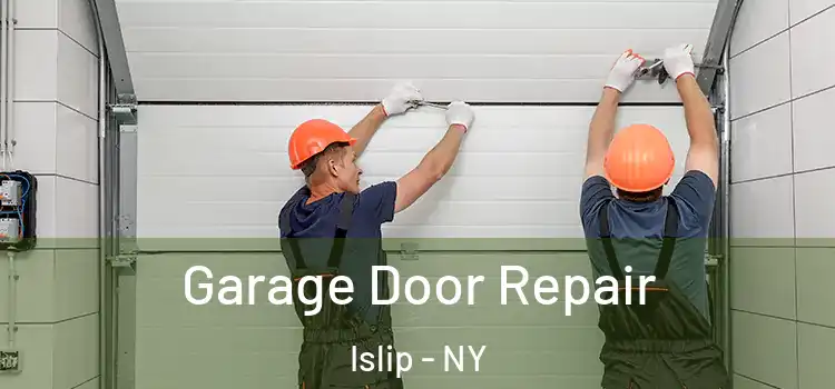  Garage Door Repair Islip - NY