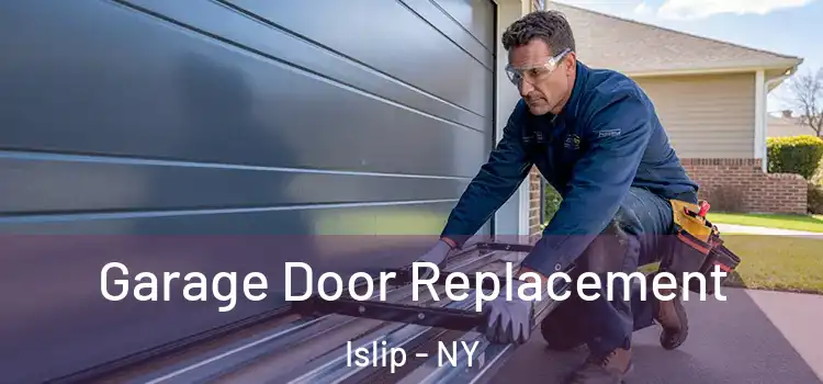  Garage Door Replacement Islip - NY