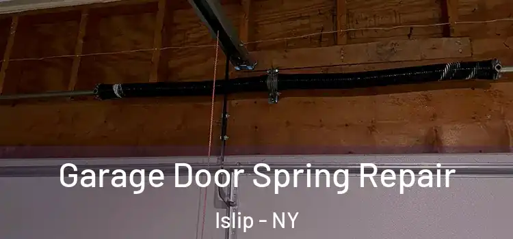  Garage Door Spring Repair Islip - NY