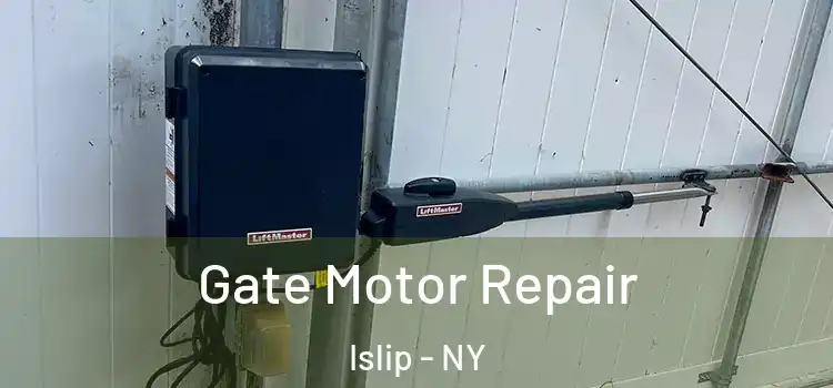  Gate Motor Repair Islip - NY