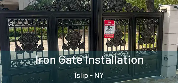 Iron Gate Installation Islip - NY