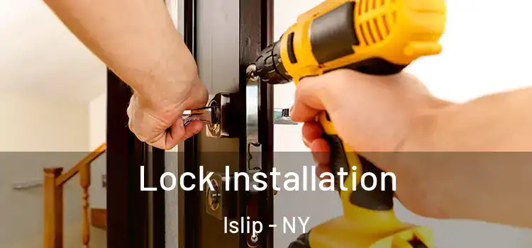  Lock Installation Islip - NY