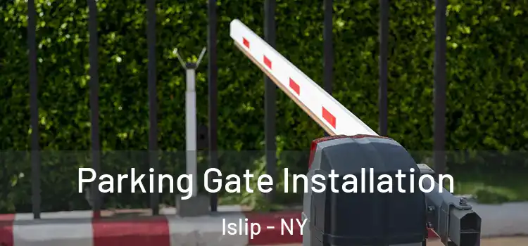 Parking Gate Installation Islip - NY