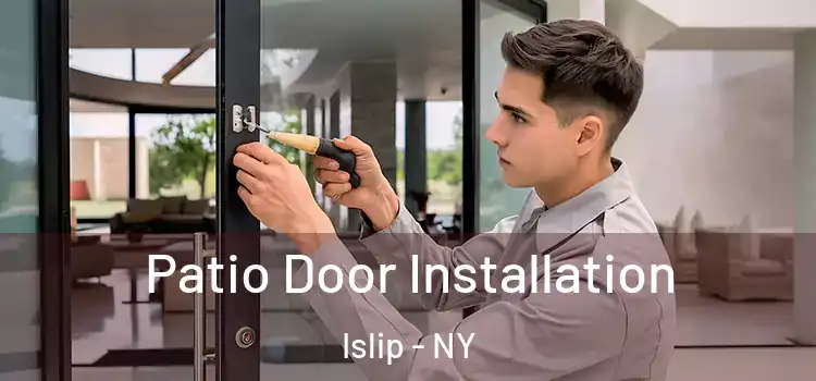  Patio Door Installation Islip - NY
