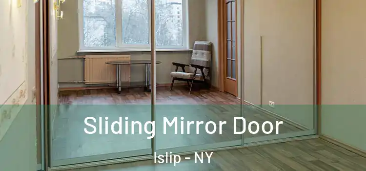  Sliding Mirror Door Islip - NY